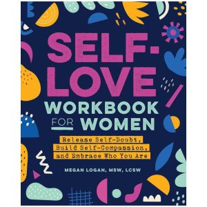 Self-Love Workbook for Women by Megan Logan