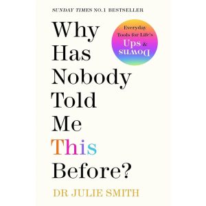 Why Has Nobody Told Me This Before? by Julie Smith