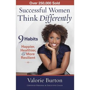 Successful Women Think Differently by Valorie Burton