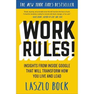 Work Rules! by Laszlo Bock