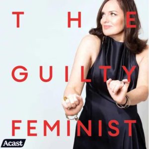 The Guilty Feminist - Discussing the Hypocrisies of Modern Feminism