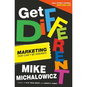Get Different: Marketing that Can’t be Ignored!