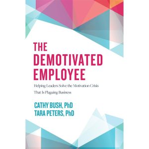 he Demotivated Employee: Fighting Disengagement in the Workplace